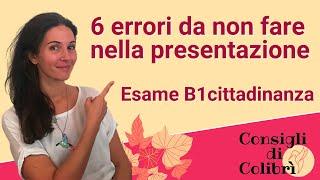 Errori da non fare nella PRESENTAZIONE all'esame B1 cittadinanza italiana