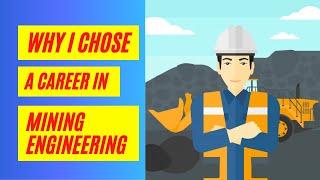 Why I Chose Mining Engineering as a Career