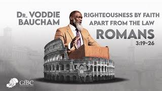 Righteousness by Faith Apart from the Law   I    Voddie Baucham