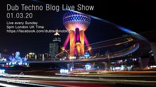 Dub Techno Blog Show 153 - 01.03.20