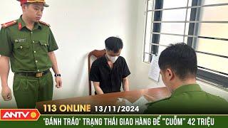 "Ém" 42 triệu đồng tiền giao hàng, nam nhân viên bị bắt | Bản tin 113 online ngày 13/11 | ANTV