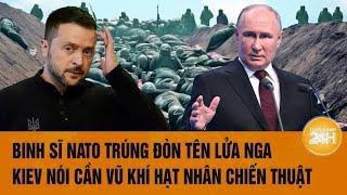 Điểm nóng thế giới 18/10:Binh sĩ NATO trúng đòn tên lửa Nga,Kiev nói cần vũ khí hạt nhân chiến thuật