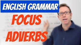 Advanced English lesson - Focus adverbs - inglés B2 - C1