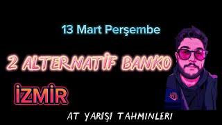 13 Mart Perşembe İzmir At yarışı tahminleri 2025