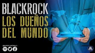 BLACKROCK - La empresa que DOMINA EL MUNDO desde las sombras | Podcast #38