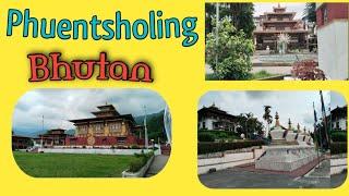 First impression of Phuentsholing, Bhutan  | Phuentsholing City Tour |