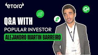 Investing Insights with Popular Investor Alejandro Martin Barreiro