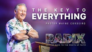 The Key to Everything - Part One | Pastor Wayne Cordeiro