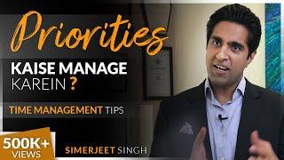 Simerjeet Singh on How To Manage your Time? | Achieving your Priorities | Time Management Motivation