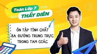 Lấy gốc hình Toán 7 lên 8 - Tính chất ba đường trung trực trong tam giác - Thầy Lê Ngọc Diên
