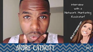 Network Marketing Success Story: Andre Catnott