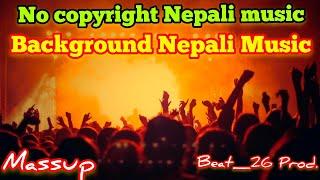 No copyright Nepali music || Vlog music || NCS music