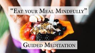 Mindful Eating Meditation for a Meal (15 Minutes of Guided Mindfulness)