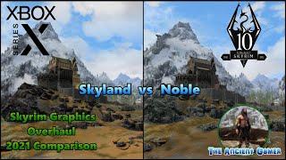 Skyrim Anniversary Edition Mods, Xbox Series X: Skyland vs Noble Skyrim Graphics Overhaul Comparison