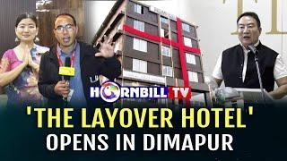 'THE LAYOVER HOTEL' OPENS IN DIMAPUR