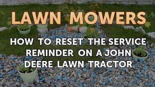 How to Reset the Service Reminder on a John Deere Lawn Tractor