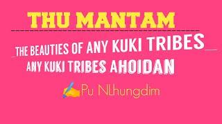 THE BEAUTY OF ANY KUKI TRIBES||THU MANTAM-2||️Pu NLhungdim