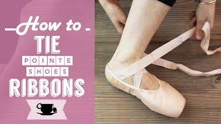 How To Tie Pointe Shoes Ribbons | Lazy Dancer Tips