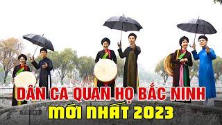 Dân Ca Quan Họ Bắc Ninh Mới Nhất 2023 - LK Dân Ca Quan Họ NGHE 1000 LẦN KHÔNG CHÁN