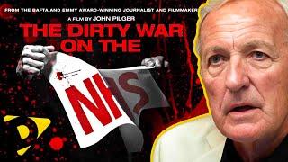 John Pilger's THE DIRTY WAR ON BRITAIN'S NATIONAL HEALTH SERVICE | DOCUMENTARIES that MAKE you THINK