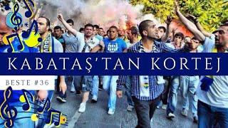 Beste 36 - Kabataş'tan Kortej