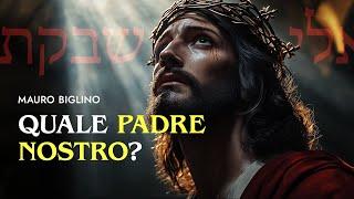 Quale Padre Nostro? | Mauro Biglino