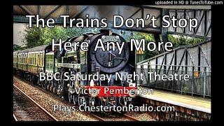 The Trains Don't Stop Here Any More - Victor Pemberton - BBC Saturday Night Theatre