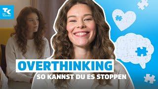 Overthinking stoppen: 3 Tipps, um negative Gedanken loszuwerden