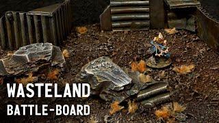 Making a Wasteland Battle-Board: The most useful terrain I've made!