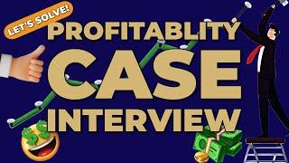 Learn about Profitability Case Interview in 12 Minutes