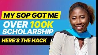 HOW MY SOP GOT ME OVER $100K | HOW TO WRITE WINNING SOP | SCHOLARSHIPS