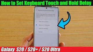 Galaxy S20/S20+: How to Set Keyboard Touch and Hold Delay Time