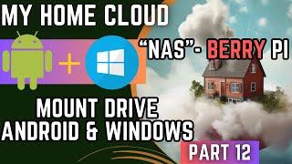 Home Cloud - Pi 5 Map Drive Windows and Android  - Part 12