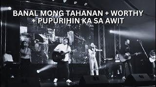 Banal Mong Tahanan + Worthy (Translated) + Pupurihin Ka sa Awit | Live Worship | Oct 2021