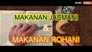 Renungan Kristen - Makanan Jasmani & Makanan Rohani