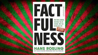 Wie wir lernen, die Welt so zu sehen, wie sie wirklich ist [Hans Rosling: Factfulness]