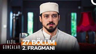 Kızıl Goncalar 27. Bölüm 2. Fragmanı | "O Çocuk Cüneyd'in Değil!"