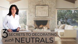 3 Secrets To Decorating With Neutrals | Interior Design