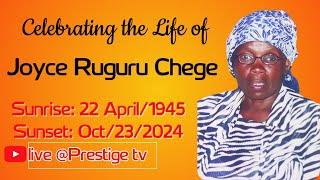 CELEBRATING THE LIFE OF: JOYCE RUGURU CHEGE- SUNRISE 22/4/1945- SUNSET: 23/10/2024