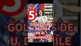 5 GOLAZOS DE LA U DE CHILE VS colo colo EN EL MONUMENTAL #udechile #somoslau #lauoficial #losdeabajo