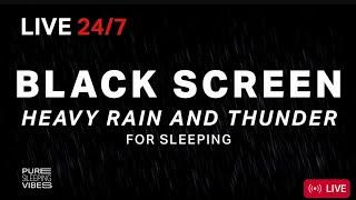  Heavy Rain and Thunder Sounds for Sleeping - Black Screen | Thunderstorm Sleep Sounds, Live Stream