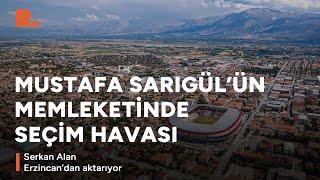 Mustafa Sarıgül’ün memleketinde seçim havası: Erzincan’dan #canlı yayın