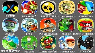 Supreme,Undead City,Brawl Stars,Supid Zombie 2,Bowmasters,Zombie 3,PvZ 2,Plants Zombie 3