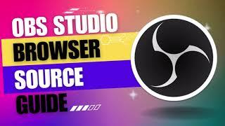 Mastering OBS Studio Browser Source