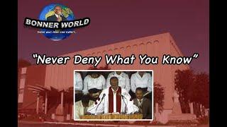 Bishop William L. Bonner - Never Deny What You Know