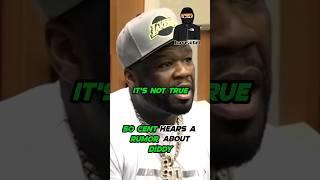 50 Cent Hears a Rumor About Diddy 