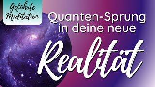 Quantensprung in deine neue Realität | Geführte Meditation | Reality Shifting | Gesetz des Seins