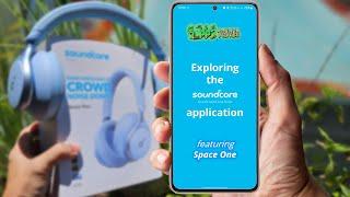 SoundCore Application Overview Featuring Space One Headphone