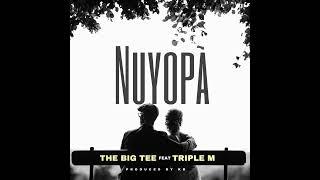 The Big Tee Ft Triple M - Nuyopa