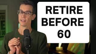 Retirement BEFORE 60 - What They Don't Talk About (Real Example)